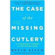 Case of the Missing Cutlery: A Leadership Course for the Rising Star