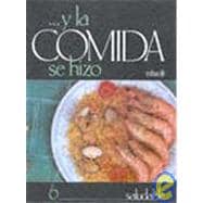 Y La Comida Se Hizo-Saludable/ And the Food Was Made, Healthy