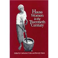 Hausa Women in the Twentieth Century