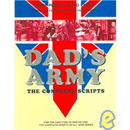 Dad's Army : The Complete Scripts