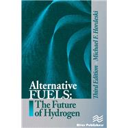 Alternative Fuels: The Future of Hydrogen, Third Edition