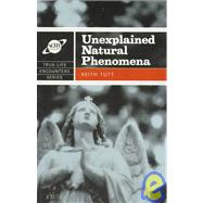 True Life Encounters : Unexplained Natural Phenomena