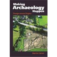 Making Archaeology Happen: Design versus Dogma