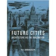 Future Cities Architecture and the Imagination book cover, ISBN 9781836390244