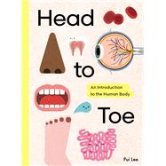 Head to Toe An Introduction to the Human Body