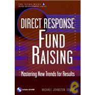 Direct Response Fund Raising : Mastering New Trends for Results (AFP/Wiley Fund Development Series)