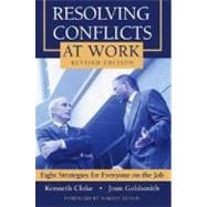 Resolving Conflicts at Work: Eight Strategies for Everyone on the Job, Revised Edition