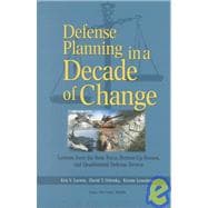 Defense Planning in a Decade of Change Lessons from the Base Force, Bottom-Up Review, and Quadrennial Defense Review
