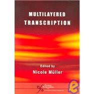 Multi-Layered Transcription