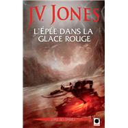 L'Epée dans la glace rouge, (L'Epée des ombres*****)