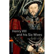 Henry VIII and his Six Wives Level 2 Oxford Bookworms Library