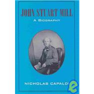 John Stuart Mill: A Biography