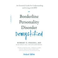 Borderline Personality Disorder Demystified, Revised Edition An Essential Guide for Understanding and Living with BPD