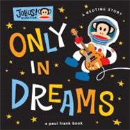 Only in Dreams A Bedtime Story