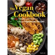 The Vegan Cookbook Over 85 Delicious and Wholesome Chinese Vegetarian Recipes