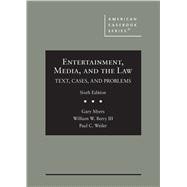 Entertainment, Media, and the Law(American Casebook Series)