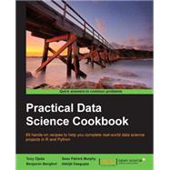 Practical Data Science Cookbook: 89 Hands-on recipes to help you complete real world date science projects in R and Python