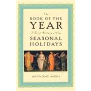 The Book of the Year A Brief History of Our Holidays