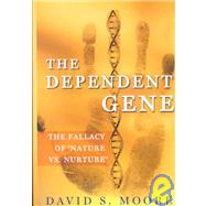 The Dependent Gene; The Fallacy of 