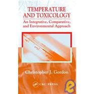 Temperature and Toxicology: An Integrative, Comparative, and Environmental Approach