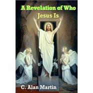 A Revelation of Who Jesus Is