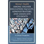 Mental Health among Higher Education Faculty, Administrators, and Graduate Students A Critical Perspective