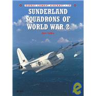 Sunderland Squadrons of World War 2