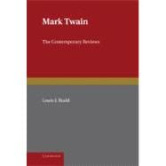 Mark Twain: The Contemporary Reviews