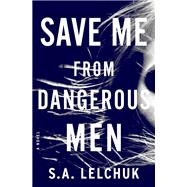 Save Me from Dangerous Men