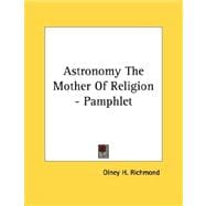 Astronomy the Mother of Religion