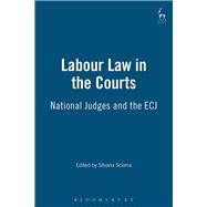 Labour Law in the Courts National Judges and the ECJ