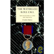 Waterloo Roll Callwith Biographical Notes And Anecdotes