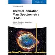 Thermal Ionization Mass Spectrometry (TIMS) Silicate Digestion, Separation, and Measurement,9783527340248