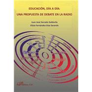 Educaci¢n, d¡a a d¡a / Education, day by day: Una Propuesta De Debate En La Radio / Proposal for a Debate on the Radio