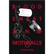 Blood Sweat and Mothballs