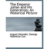 The Emperor Julian and His Generation: An Historical Picture