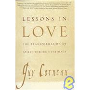 Lessons in Love : The Transformation of Spirit Through Intimacy
