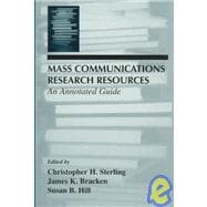 Mass Communications Research Resources: An Annotated Guide
