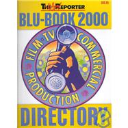 Blu-Book Film, TV and Commercial Production Directory 2000
