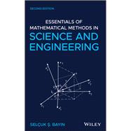 Essentials of Mathematical Methods in Science and Engineering