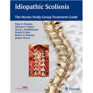 Idiopathic Scoliosis: The Harms Study Group Treatment Guide