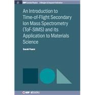 An Introduction to Time-of-flight Secondary Ion Mass Spectrometry and Its Application to Materials Science