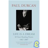 Life Is a Dream 40 Years Reading Poems 1967–2007