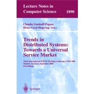 Trends in Distributed Systems: Towards a Universal Service Market : Third International Ifip/Gi Working Conference, Usm 2000, Munich, Germany, September 12-14, 2000 : Proceedings
