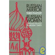 Russian Mirror: Three Plays by Russian Women
