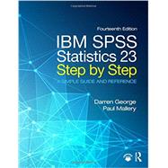 IBM SPSS Statistics 23 Step by Step: A Simple Guide and Reference