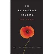 In Flanders Fields: 100 Years Writing on War, Loss and Remembrance