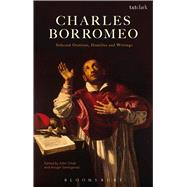 Charles Borromeo: Selected Orations, Homilies and Writings