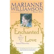 Enchanted Love The Mystical Power Of Intimate Relationships