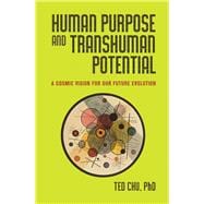 Human Purpose and Transhuman Potential